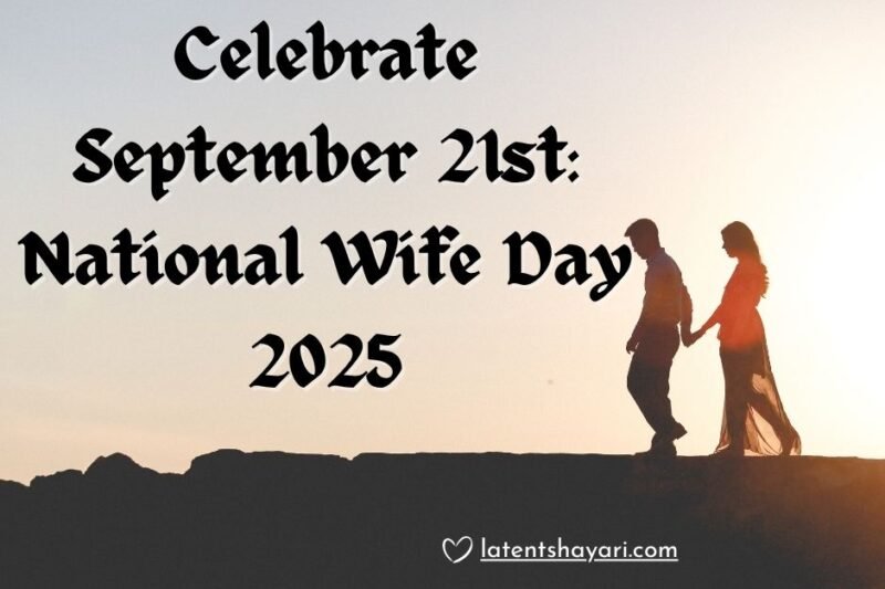 Celebrate September 21st: National Wife Day 2025 | Third Sunday in September